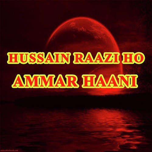 Hussain Raazi Ho by Ammar Haani - Download on PagalFree