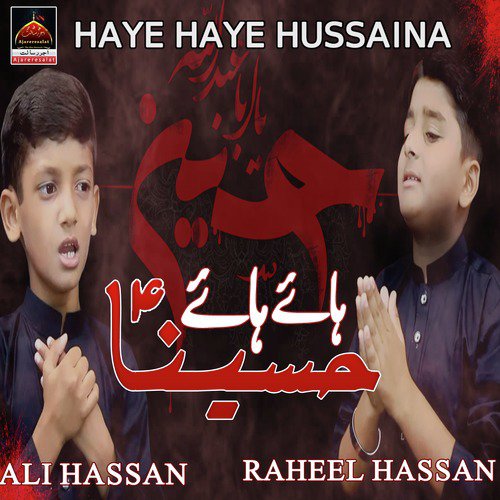 Haye Haye Hussaina by Raheel Hassan, Ali Hassan - Download on PagalFree