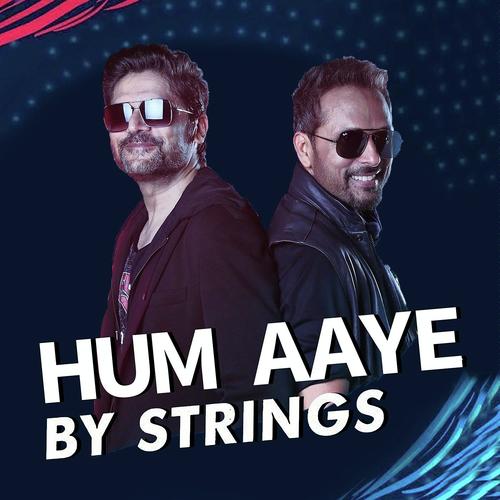 Hum Aaye by Strings - Download on PagalFree