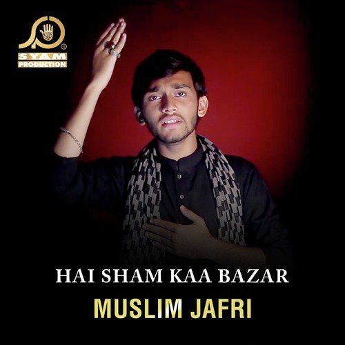 Hai Sham Kaa Bazar by Muslim Jafri - Download on PagalFree