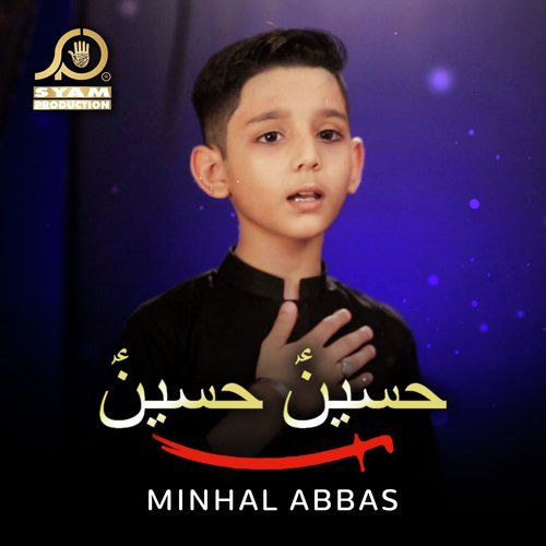 Hussain Hussain by Minhal Abbas - Download on PagalFree