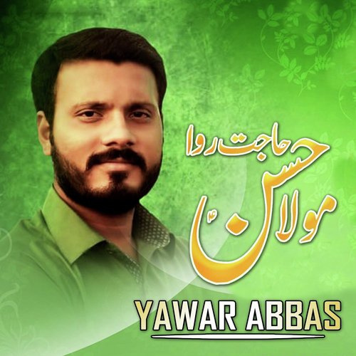 Hajat Rawa Mola Hassan by Yawar Abbas - Download on PagalFree