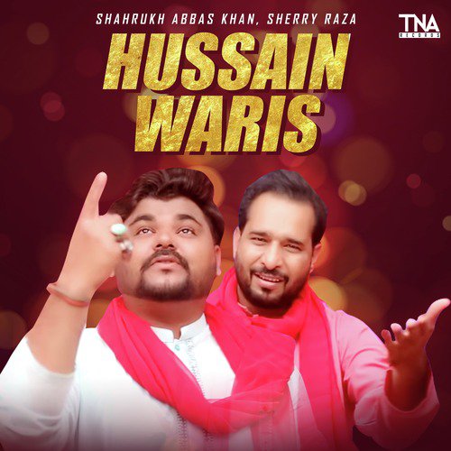 Hussain Waris by Shahrukh Abbas Khan, Sherry Raza - Download on PagalFree