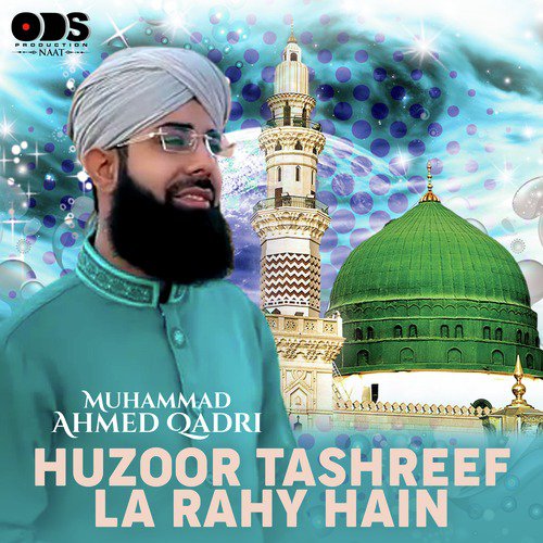 Huzoor Tashreef La Rahy Hain by Muhammad Ahmed Qadri - Download on PagalFree
