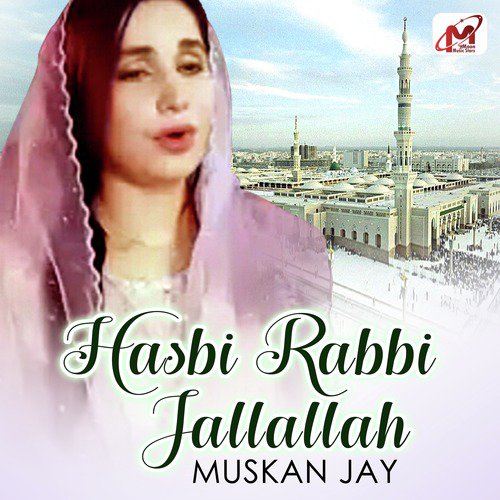 Hasbi Rabbi Jallallah by Muskan Jay - Download on PagalFree