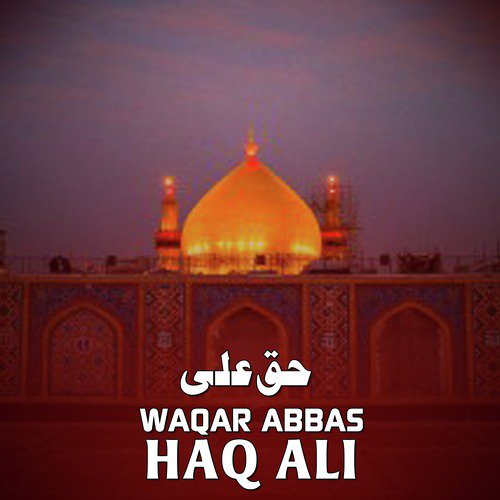 Haq Ali by Waqar Abbas - Download on PagalFree