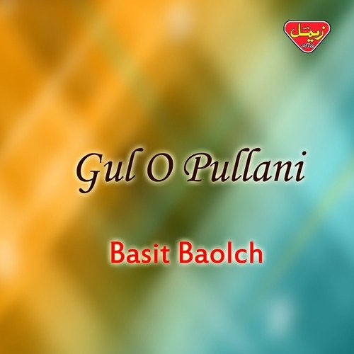 Gul O Pullani by Basit Baolch - Download on PagalFree