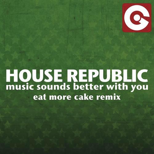 Music Sounds Better With You (Eat More Cake Remix) by House Republic - Download on PagalFree