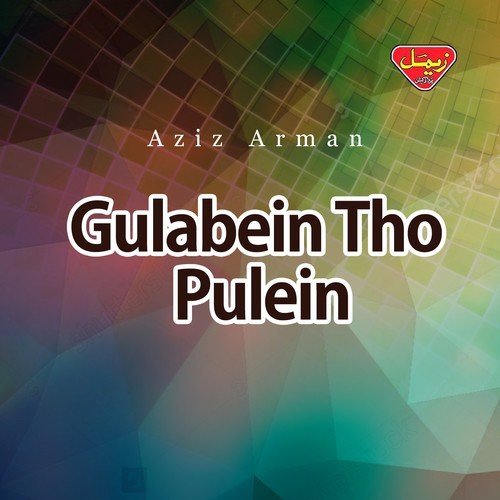 Gulabein Tho Pulein by Aziz Arman - Download on PagalFree