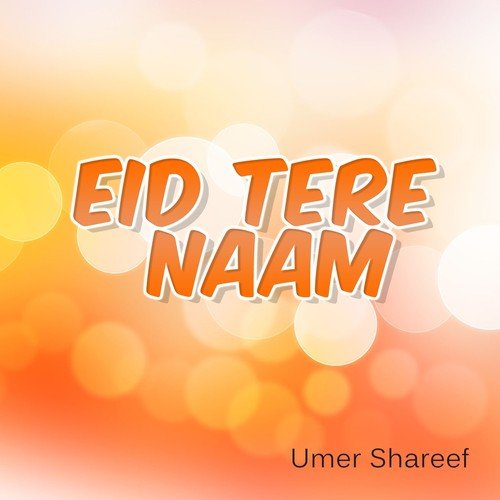 Eid Tere Naam by Umer Shareef, Sikandar Sanam, Zakir Mastana - Download on PagalFree
