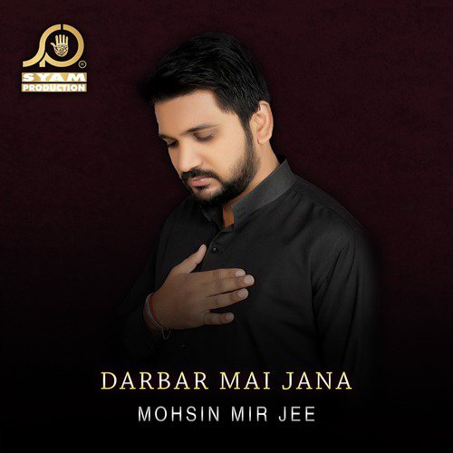Darbar Mai Jana by Mohsin Mir Jee - Download on PagalFree