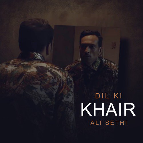 Dil Ki Khair by Ali Sethi - Download on PagalFree