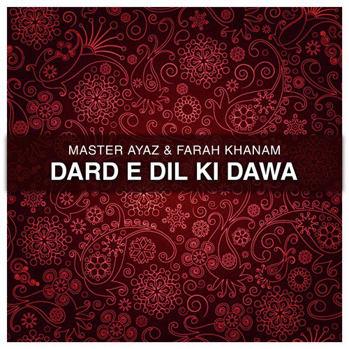 Dard E Dil Ki Dawahe Me Khana by Master Ayaz, Farah Khanam - Download on PagalFree