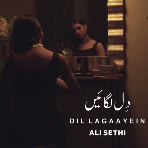 Dil Lagaayein by Ali Sethi - Download on PagalFree