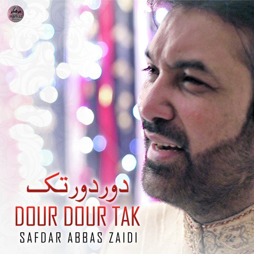 Dour Dour Tak by Safdar Abbas Zaidi - Download on PagalFree