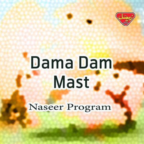 Dama Dam Mast by Naseer Program - Download on PagalFree