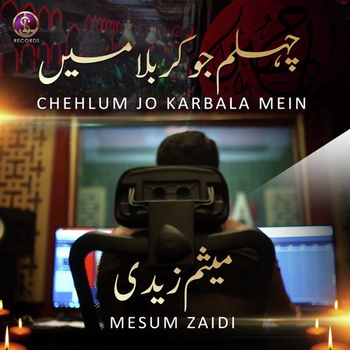 Chehlum Jo Karbala Mein by Mesum Zaidi - Download on PagalFree