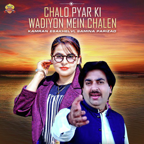 Chalo Pyar Ki Wadiyon Mein Chalen by Samina Parizad, Kamran Esakhelvi - Download on PagalFree