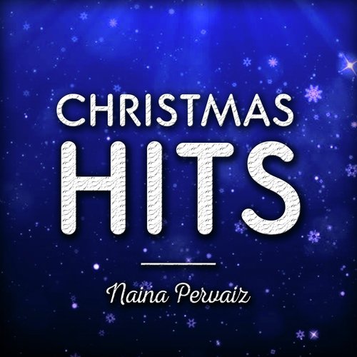 Christmas Hits by Naina Pervaiz - Download on PagalFree