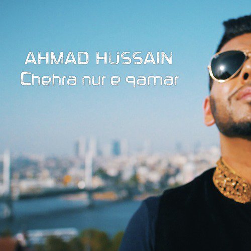 Chehra Nur e Qamar by Ahmad Hussain - Download on PagalFree