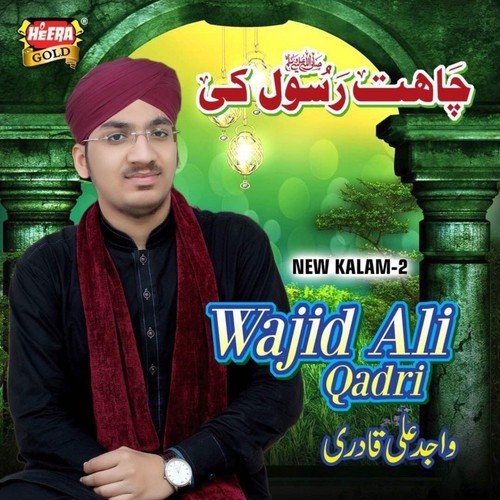 Chahat Rasool Ki by Wajid Ali Qadri - Download on PagalFree