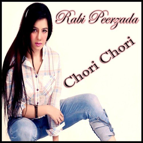 Chori Chori by Rabi Peerzada - Download on PagalFree