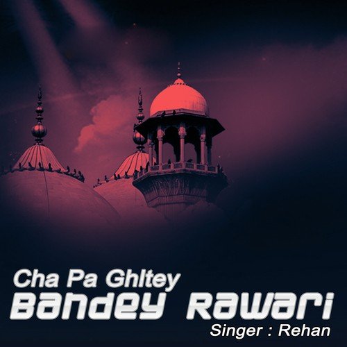 Sheen Ghunbad Mazar by Rehan - Download on PagalFree