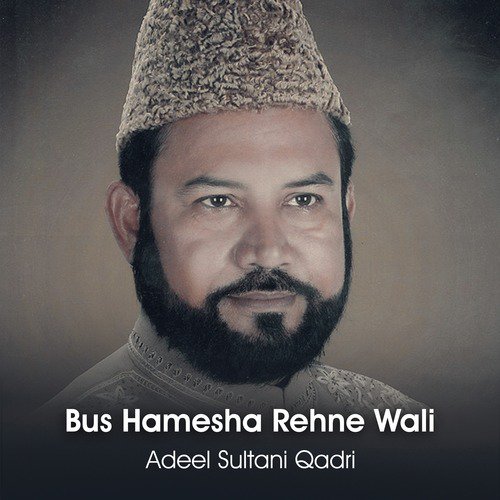 Bus Hamesha Rehne Wali by Adeel Sultani Qadri - Download on PagalFree