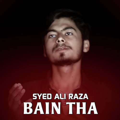 Bain Tha by Syed Ali Raza - Download on PagalFree