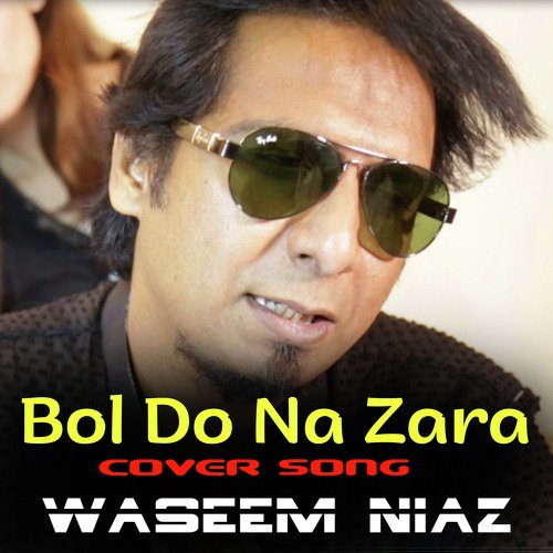 Bol Do Na Zara by Waseem Niaz - Download on PagalFree