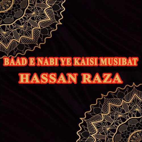 Baad E Nabi Ye Kaisi Musibat by Hassan Raza - Download on PagalFree