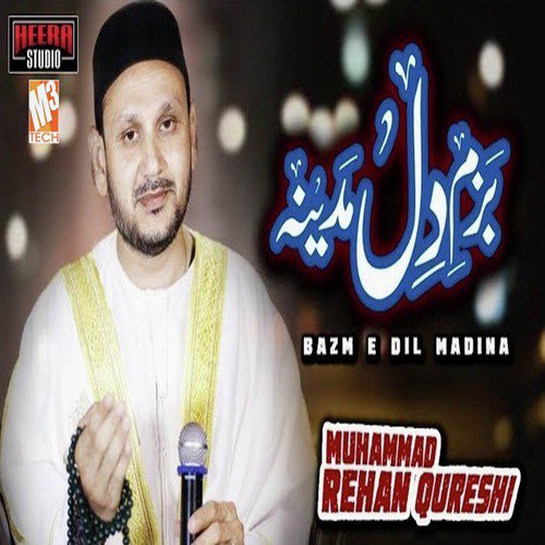 Bazm E Dil Madina by Muhammad Rehan Qureshi - Download on PagalFree