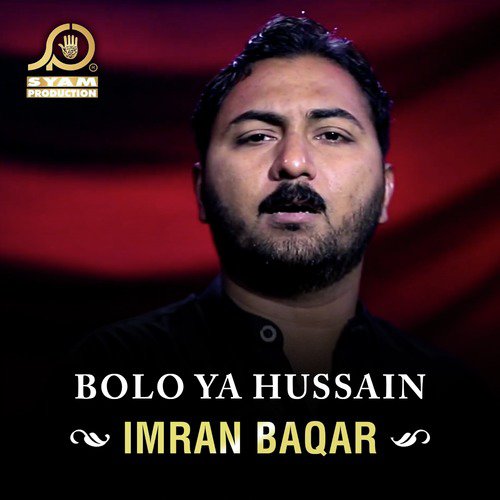 Bolo Ya Hussain by Imran Baqar - Download on PagalFree