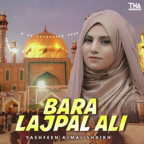 Bara Lajpal Ali by Yashfeen Ajmal Shaikh - Download on PagalFree