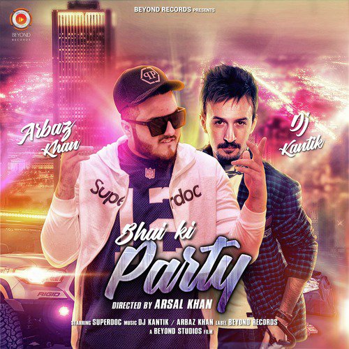 Bhai Ki Party by Arbaz Khan, DJ Kantik - Download on PagalFree