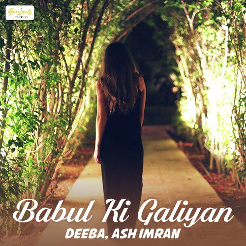 Babul Ki Galiyan by Ash Imran, Deeba - Download on PagalFree