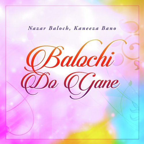 Do Dilye Dori by Nazar Baloch, Kaneeza Bano - Download on PagalFree
