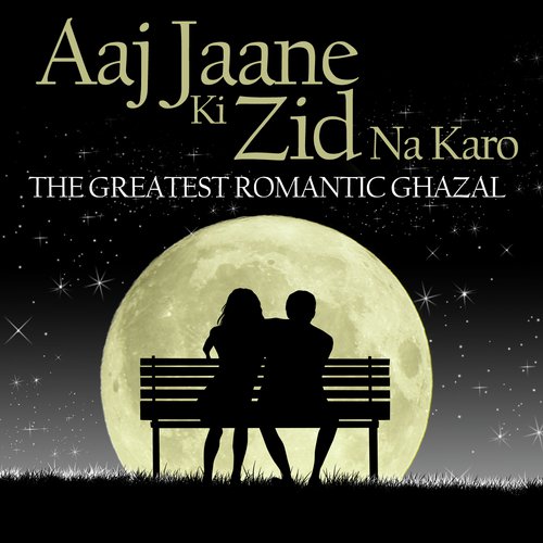 Aaj Jane Ki Zid by Various Artists - Download on PagalFree