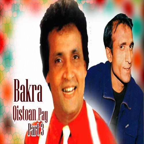 Bakra Qistoan Pay, Pt. 3 by Saleem Afridi, Umer Shareef, Sikandar Sanam - Download on PagalFree