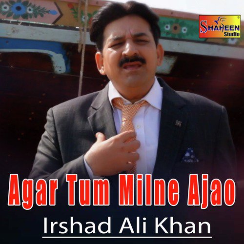 Agar Tum Milne Ajao by Irshad Ali Khan - Download on PagalFree