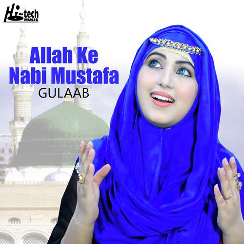 Allah Ke Nabi Mustafa by Gulaab - Download on PagalFree