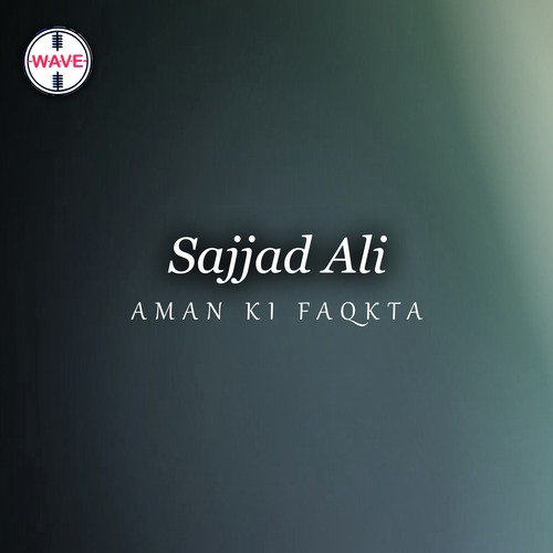 Aman Ki Faqkta by Sajjad Ali, Saleem Ejaz - Download on PagalFree