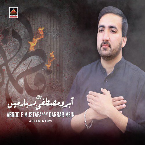 Abroo e Mustafa s.a.w Darbar Mein by Adeem Naqvi - Download on PagalFree