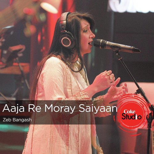 Aaja Re Moray Saiyaan - Coke Studio Season 9 by Zebunnisa Bangash - Download on PagalFree