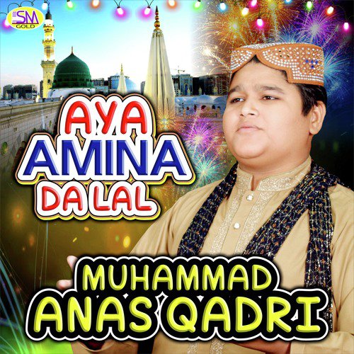 Aaya Amina Da Lal by Muhammad Anas Qadri - Download on PagalFree