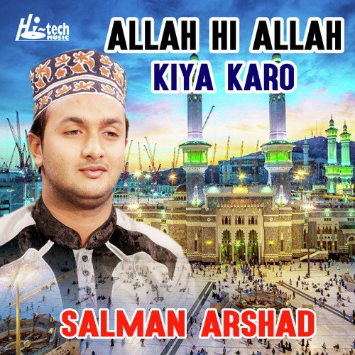 Allah Hi Allah Kiya Karo by Salman Arshad - Download on PagalFree
