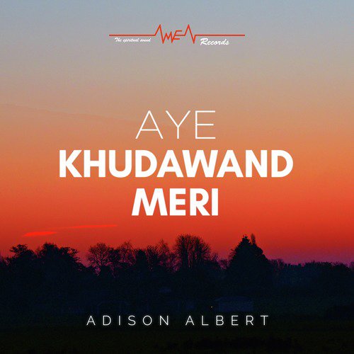Aye Khudawand Meri by Adison Albert - Download on PagalFree