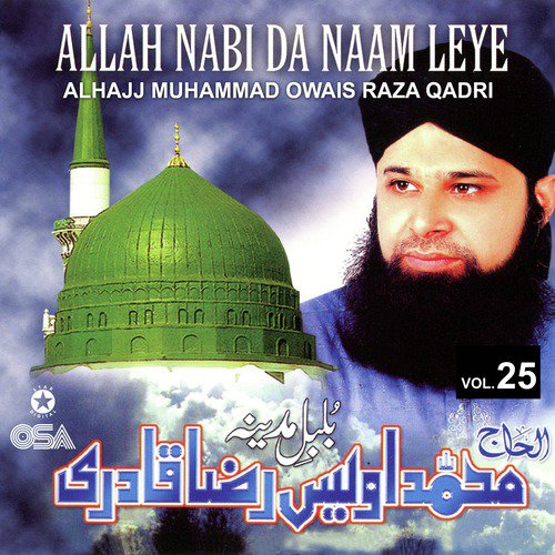 Allah Nabi Da Naam Laiye by Alhajj Muhammad Owais Raza Qadri - Download on PagalFree