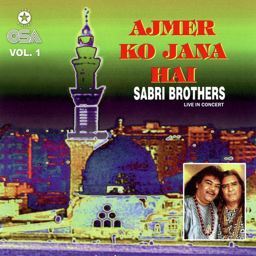 Ajmer Ko Jana Hai (Live) by Sabri Brothers - Download on PagalFree