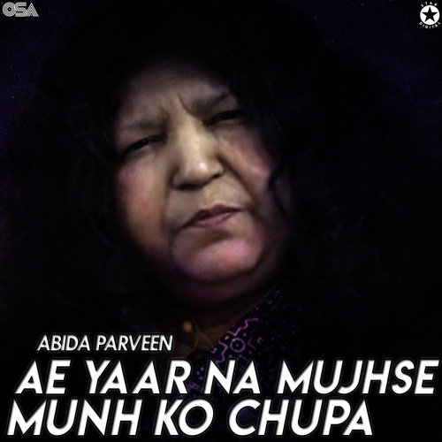 Ae Yaar Na Mujhse Munh Ko Chupa by Abida Parveen - Download on PagalFree